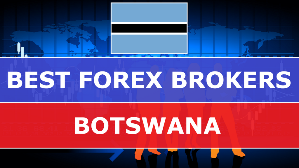 Best Forex Brokers in Botswana - Best-Forex-Brokers-in-Botswana-1024x576