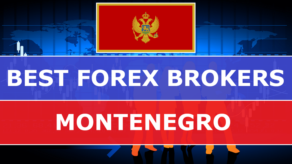 Best Forex Brokers in Montenegro - Best-Forex-Brokers-in-Montenegro-1024x576