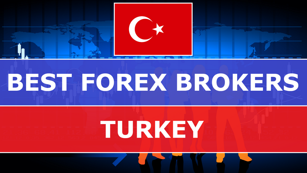 Best Forex Brokers in Turkey - Best-Forex-Brokers-in-Turkey-1024x576