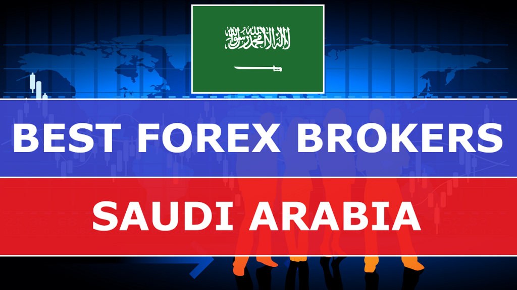 Best Forex Brokers in Saudi Arabia - Best-Forex-Brokers-in-Saudi-Arabia-1024x576